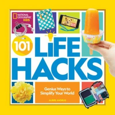 101 Life Hacks: Genius Ways to Simplify Your World by
