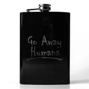8oz BLACK Go Away Humans Flask
