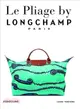 Longchamp, Le Pliage ― Tradition and Transformation