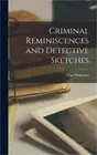 Criminal Reminiscences and Detective Sketches (Hardback or Cased Book)