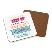 This Is What An Awesome Astronomer Looks Like Coaster Drinks Mat Best Astronomy