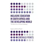 INCLUSIVE EDUCATION IN SOUTH AFRICA AND THE DEVELOPING WORLD: THE SEARCH FOR AN INCLUSIVE PEDAGOGY