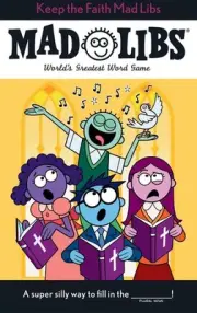 Keep the Faith Mad Libs: World's Greatest Word Game About Christianity by Heathe