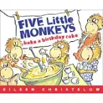 FIVE LITTLE MONKEYS BAKE A BIRTHDAY CAKE