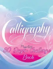Calligraphy Practice Workbook: Handwriting for Beginners - Learn Modern Script a