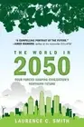 The World in 2050: Four Forces Shaping Civilization's Northern Future by Laurenc
