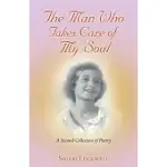 THE MAN WHO TAKES CARE OF MY SOUL: A SECOND COLLECTION OF POETRY