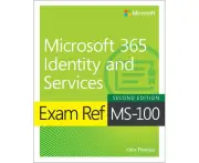Exam Ref MS-100 Microsoft 365 Identity and Services