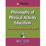 PHILOSOPHY OF PHYSICAL ACTIVITY EDUCATION (INCLUDING EDUCATIONAL SPORT)