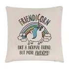 Friendicorn Unicorn Like A Normal Friend Awesome Cushion Cover Pillow Best