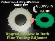 GLOW IN DARK Fine Focus Knob For Celestron & Sky-Watcher MAK 127. FINE TUNING