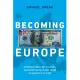 Becoming Europe: Economic Decline, Culture, and How America Can Avoid a European Future