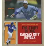 THE STORY OF THE KANSAS CITY ROYALS