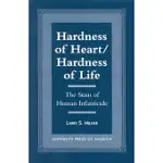 HARDNESS OF HEART/HARDNESS OF LIFE: THE STAIN OF HUMAN INFANTICIDE