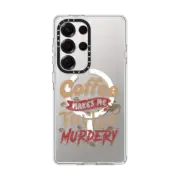 Galaxy S25 Ultra Clear Magnetic Case Coffee Makes Me Feel Less Murdery