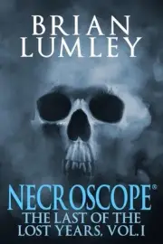 Necroscope: The Last of the Lost Years, Vol. I by Brian Lumley Paperback Book