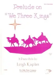 LEIGH KAPLAN PRELUDE ON WE THREE KINGS SHEET MUSIC PIANO SOLO EARLY INTERMEDIATE
