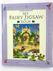My Fairy Jigsaw Book by Sian Bailey 6 Puzzles each 24 Pieces 2002, Hardcover
