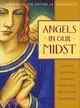 Angels in Our Midst ─ Encounters With Heavenly Messengers from the Bible to Helen Steiner