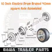 10 inch Electric Drum Braked 40mm square Axle Assembled! TRAILER PARTS