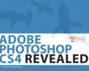 Adobe Photoshop CS4 Revealed [Adobe Creative Suite][with CD-Rom]