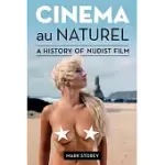 CINEMA AU NATUREL: A HISTORY OF NUDIST FILM