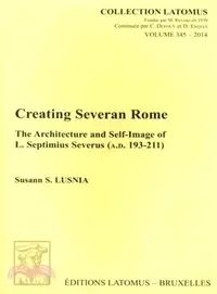 在飛比找三民網路書店優惠-Creating Severan Rome ─ The Ar