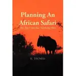 PLANNING AN AFRICAN SAFARI: FOR THE EVERYDAY WORKING MAN