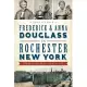 Frederick & Anna Douglass in Rochester, New York: Their Home Was Open to All