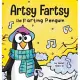 Artsy Fartsy the Farting Penguin: A Story About a Creative Penguin Who Farts