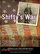Shifty's War ─ The Authorized Biography of Sgt. Darrell "Shifty" Powers, The Legendary Sharpshooter from the Band of Brothers