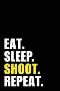 在飛比找博客來優惠-Eat Sleep Shoot Repeat: Shooti