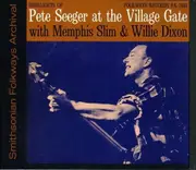 Village Gate with Memphis Slim and Willie Dixon - Pete Seeger CD