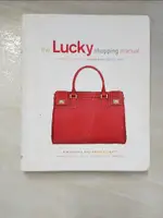 【書寶二手書T2／設計_ICL】THE LUCKY SHOPPING MANUAL: BUILDING AND IMPROVING YOUR WARDRODE PIECE BY PIECE_FRANCE, KIM/ LINETT, ANDREA/ CLARO, DANIELLE (EDT)