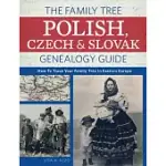 THE FAMILY TREE POLISH, CZECH AND SLOVAK GENEALOGY GUIDE: HOW TO TRACE YOUR FAMILY TREE IN EASTERN EUROPE