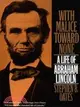 With Malice Toward None ─ A Life of Abraham Lincoln
