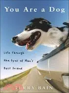 在飛比找三民網路書店優惠-You Are A Dog: Life Through Th
