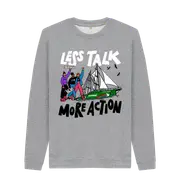 Less Talk More Action Sweatshirt