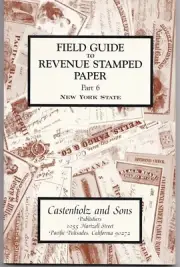 Field Guide to Revenue Stamped Paper New York State Part 6