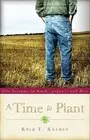 A Time to Plant by Kyle T Kramer: New