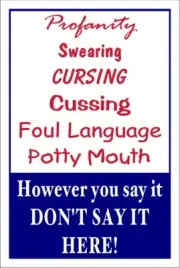POTTY MOUTH NO FOUL LANGUAGE PROFANITY SMOOTH PVC PLASTIC SIGN (CHOOSE SIZE)