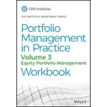 PORTFOLIO MANAGEMENT IN PRACTICE, VOLUME 3: INVESTMENT MANAGEMENT WORKBOOK