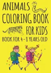 Animals Coloring Book For Kids - Book for 4-8 Years Old: 12 Awesome Animal For C