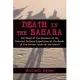 Death in the Sahara: The Lords of the Desert and the Timbuktu Railway Expedition Massacre