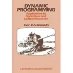 DYNAMIC PROGRAMMING: APPLICATIONS TO AGRICULTURE AND NATURAL RESOURCES