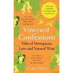 VINEYARD CONFESSIONS: TALES OF MENOPAUSE, LOVE AND NATURAL WINE