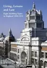 LIVING, LEISURE AND LAW: EIGHT BUILDING TYPES IN ENGLAND By Geoff Brandwood NEW