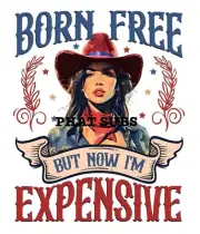 Sublimation Print Born Free Expensive Ready To Press Heat Transfer