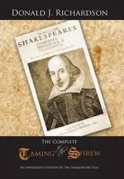 The Complete Taming of the Shrew: An Annotated Edition Of The Shakespeare Play b