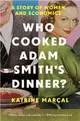 Who Cooked Adam Smith's Dinner? ― A Story About Women and Economics